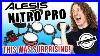 Alesis Nitro Pro Review This Was Surprising